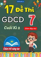 Tuyển tập 17 Đề thi cuối Kì 2 GDCD 7 Chân Trời Sáng Tạo (Kèm đáp án)